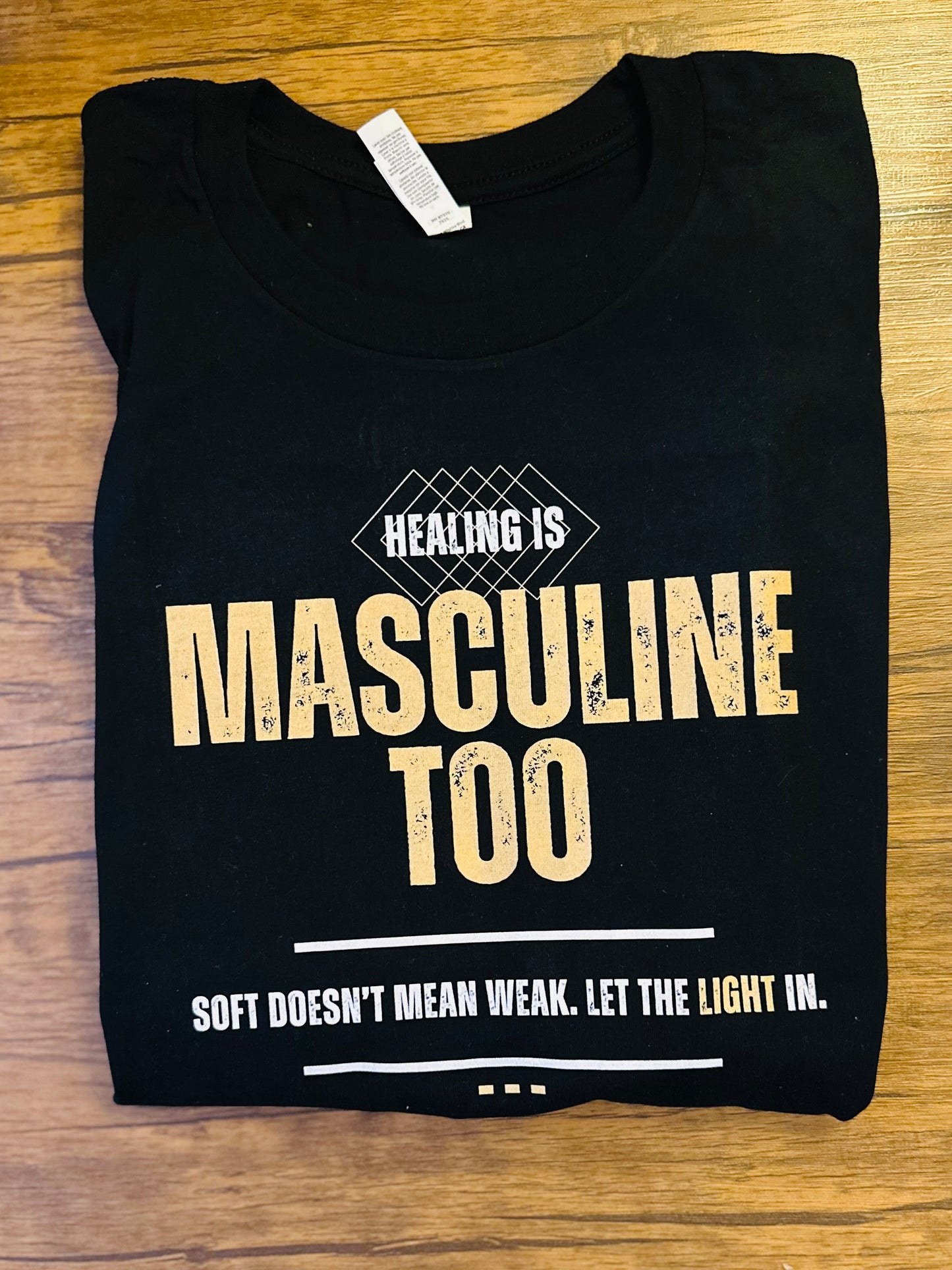 T-Shirt “Healing is masculine too..”
